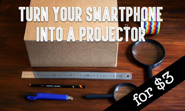 Turn-Your-Smartphone-Into-a-Projector-for-3-cover